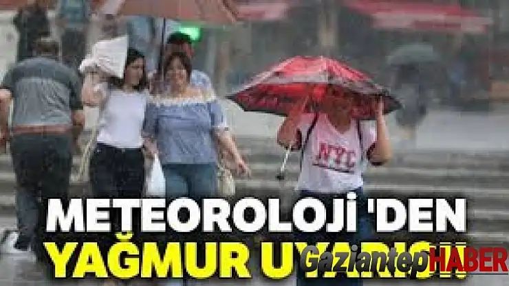 Gaziantep'e şiddetli yağmur uyarısı