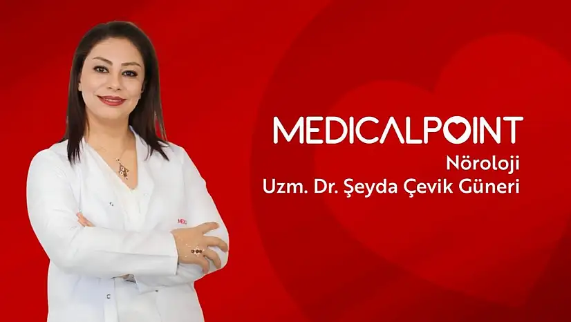 Nöroloji Uzmanı Dr. Şeyda Çevik Güner Medical Point'te