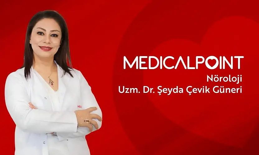 Nöroloji Uzmanı Dr. Şeyda Çevik Güner Medical Point'te